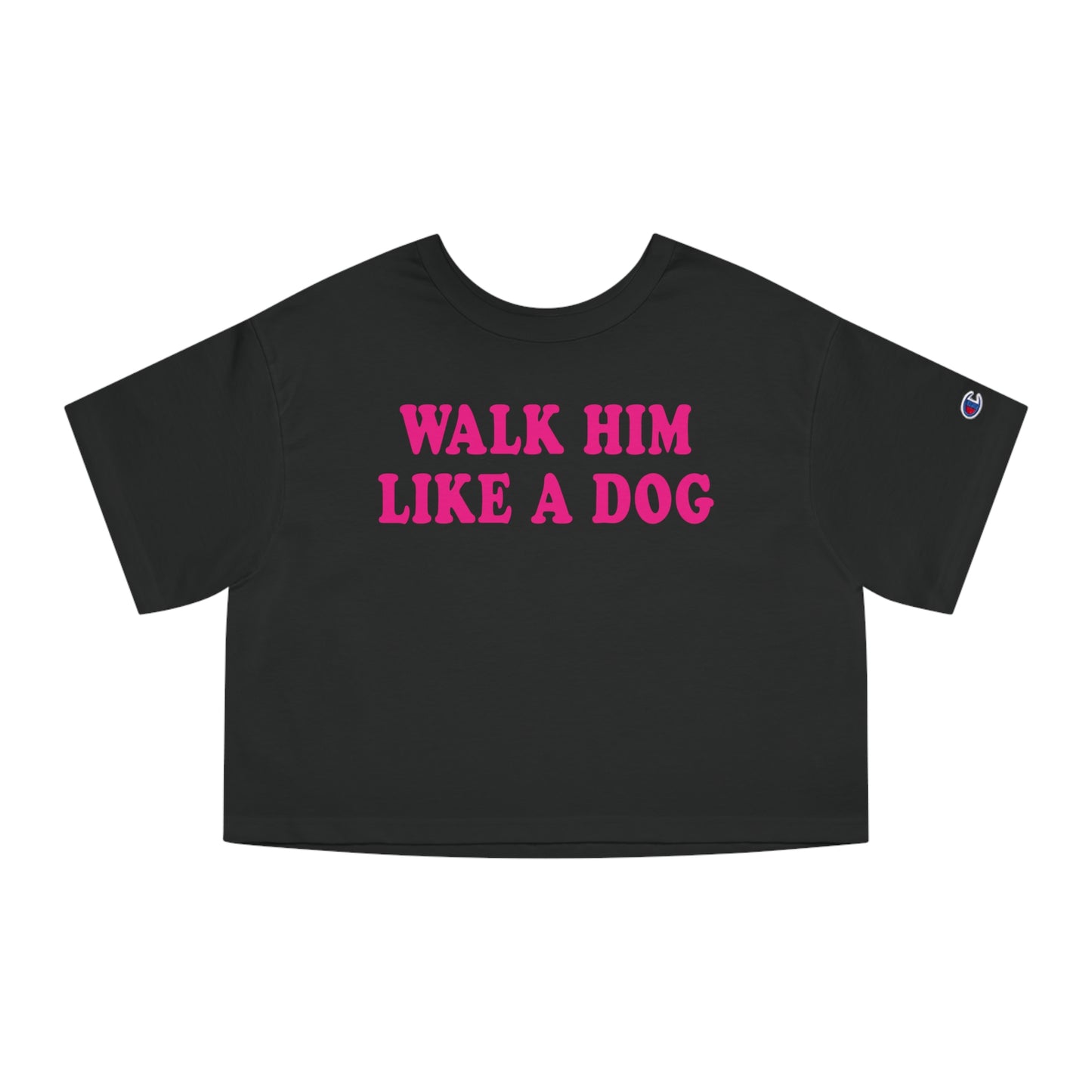 Walk Him Like a Dog Crop Top