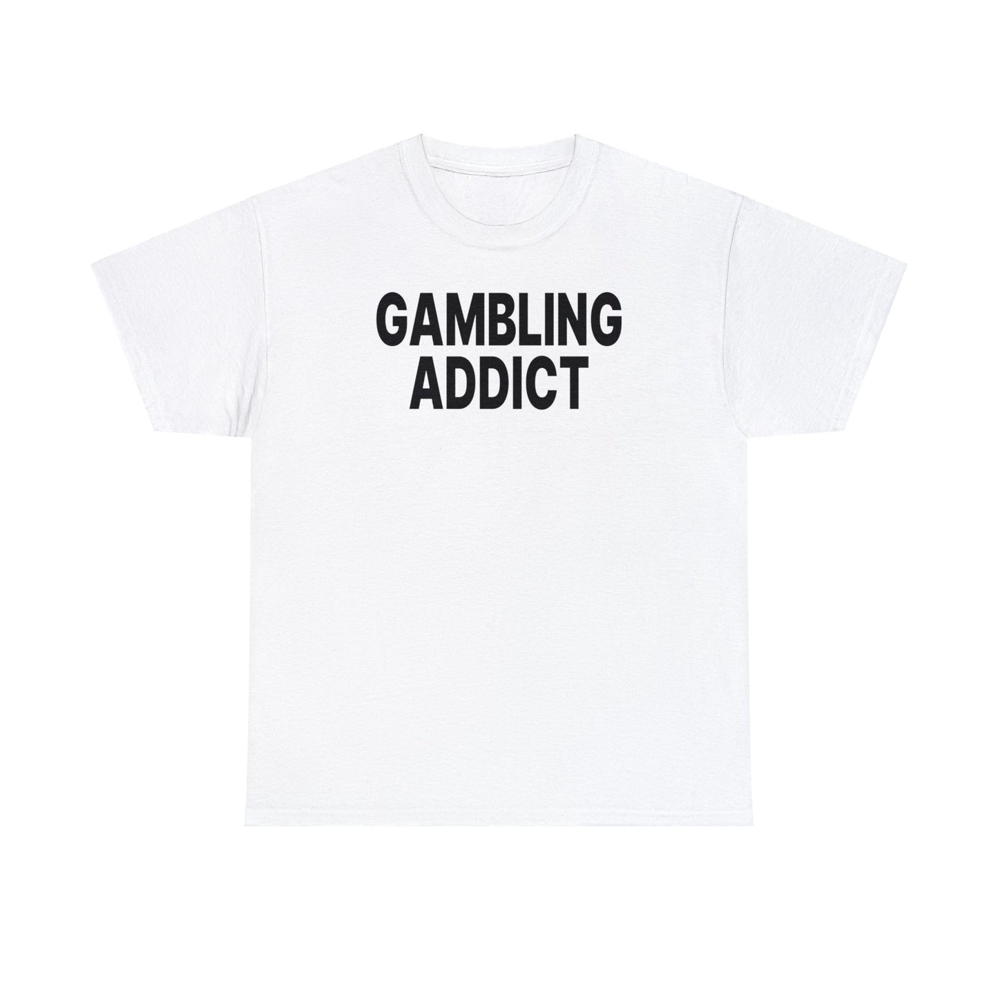 Gambling Addict Tee