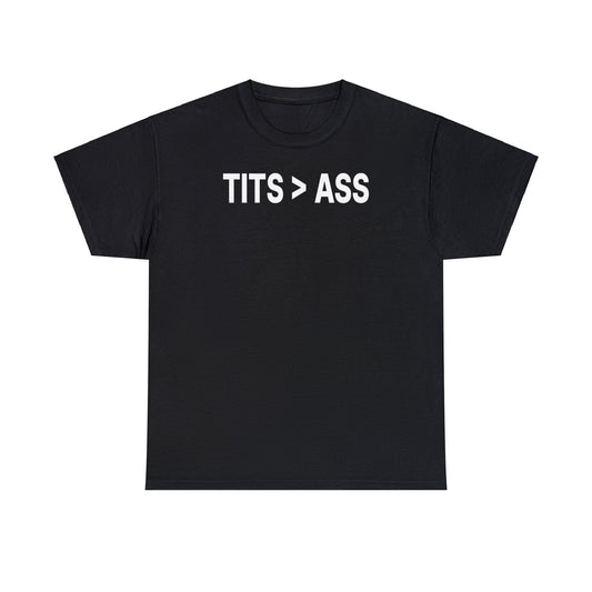 Tits > Ass Tee