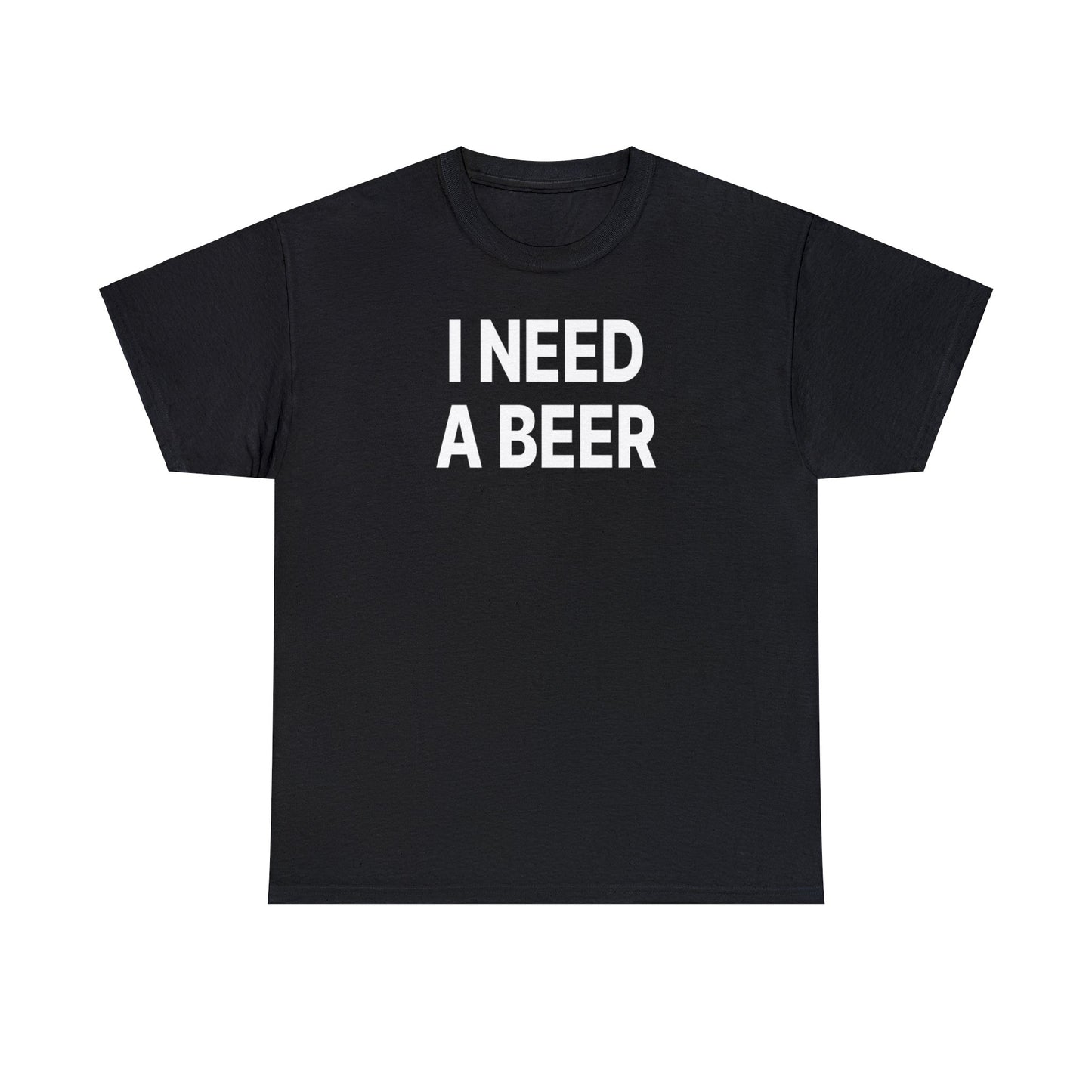 I Need a Beer Tee