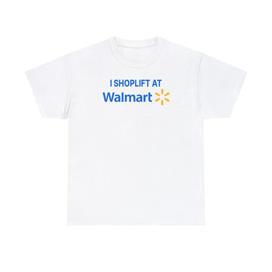 I Shoplift at Walmart Tee