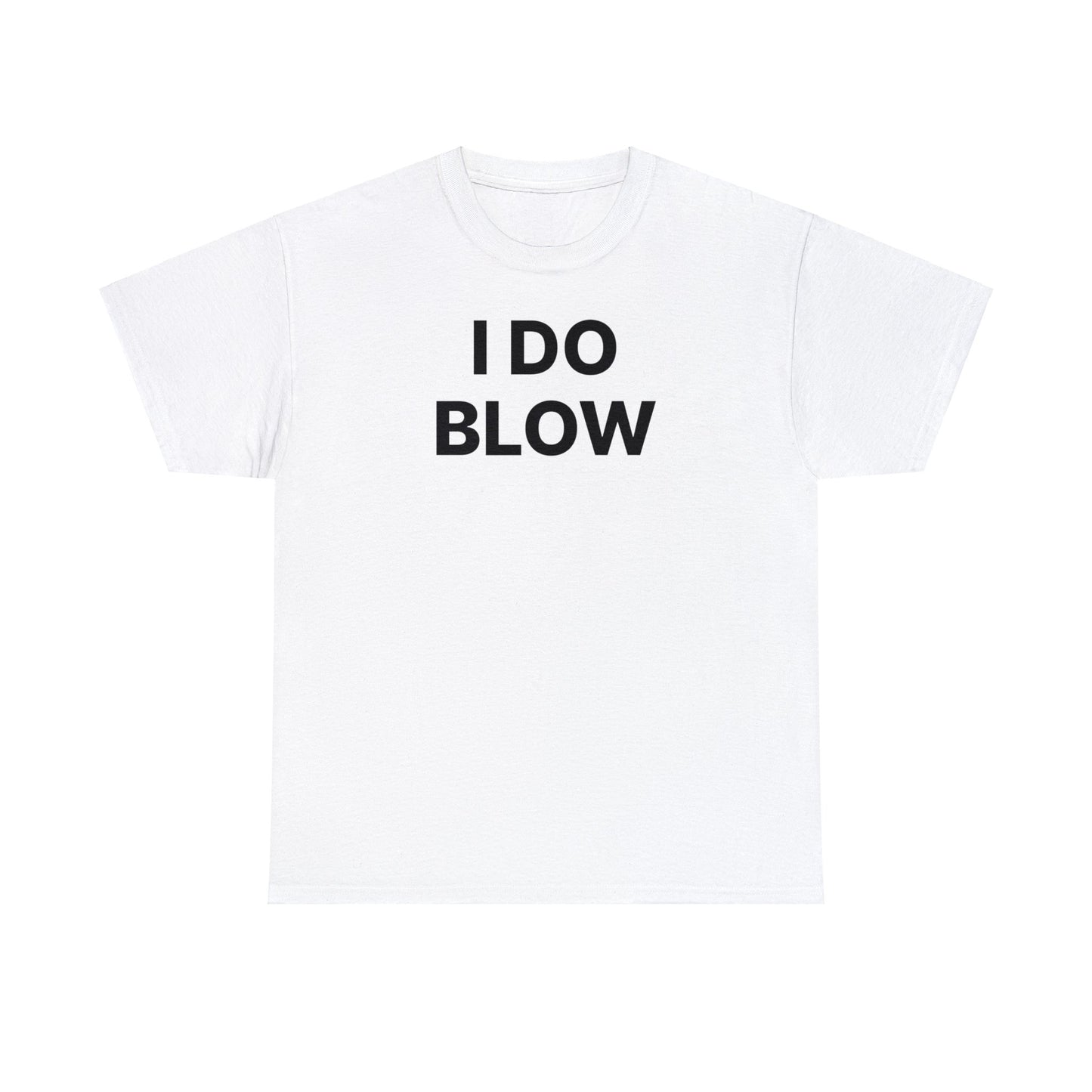 I Do Blow Tee