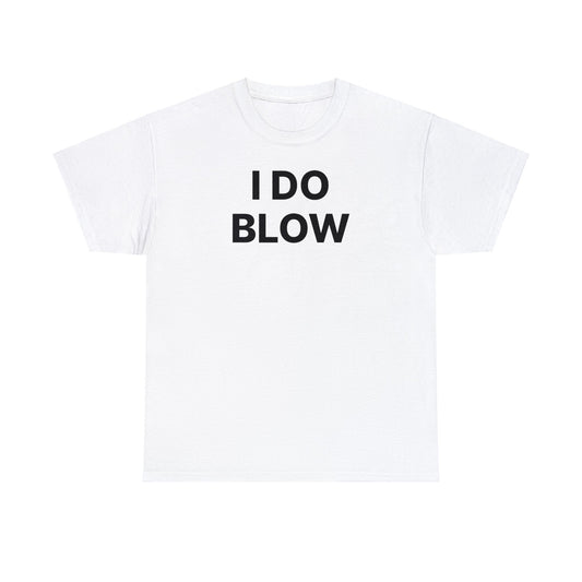 I Do Blow Tee