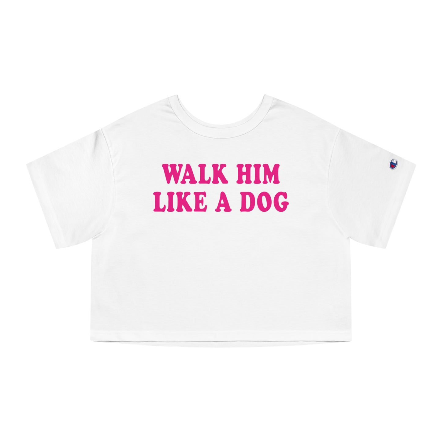 Walk Him Like a Dog Crop Top