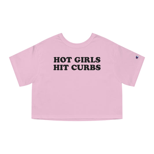 Hot Girls Hit Curbs Crop Top