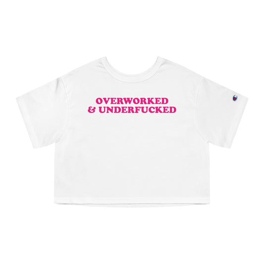 Overworked & Underfucked Crop Top