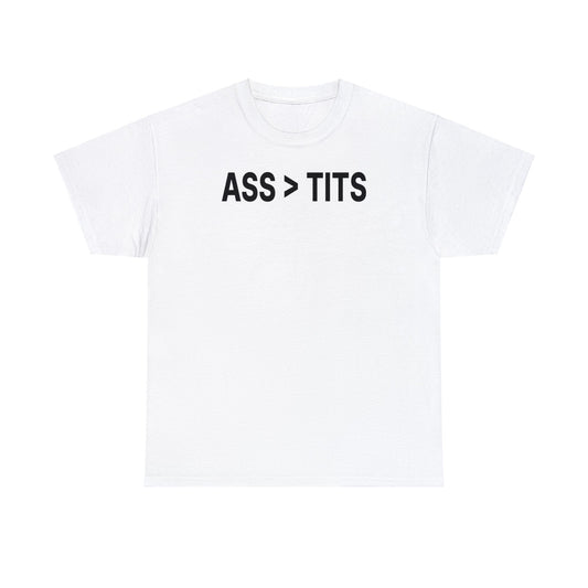 Ass > Tits Tee