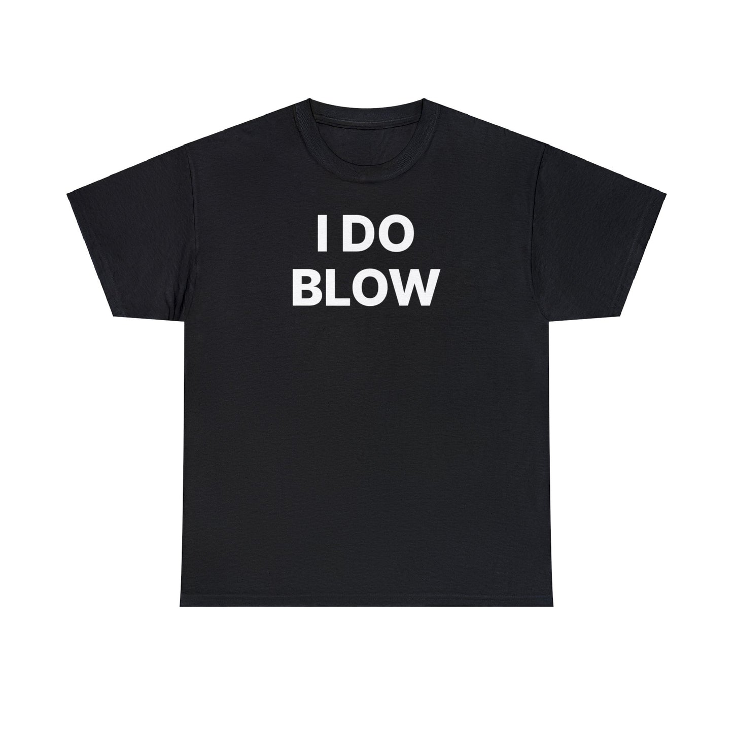 I Do Blow Tee